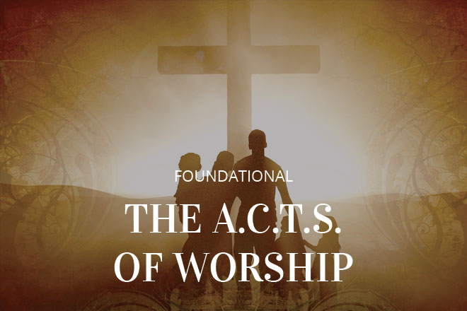 A.C.T.S. of Worship